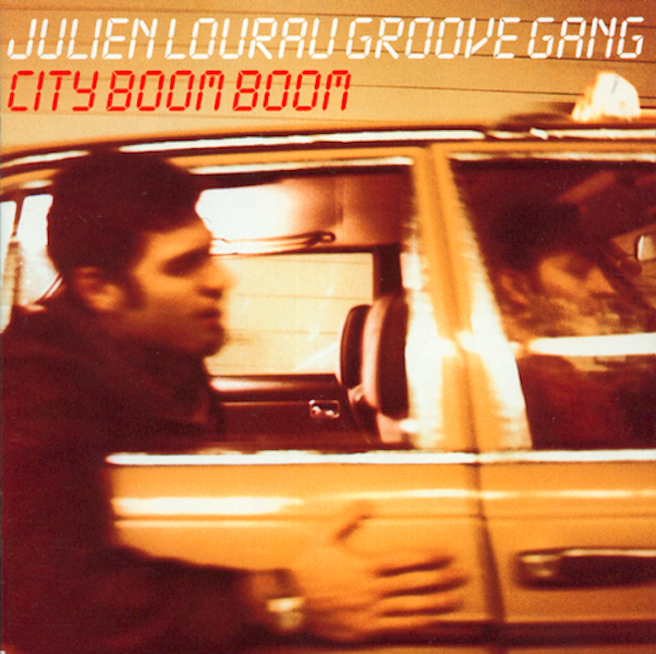 1998 : Julien Lourau Groove Gang – City boom boom