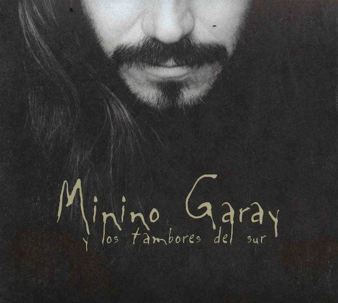 2002 : Minino Garay y los tambores del Sur / Remix